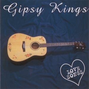 Gipsy Kings / Love Songs