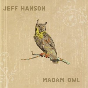 Jeff Hanson / Madam Owl (DIGI-PAK)
