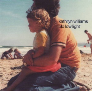 Kathryn Williams / Old Low Light