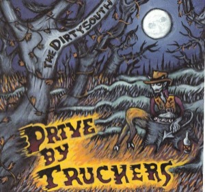 Drive-By Truckers / The Dirty South (DIGI-PAK)