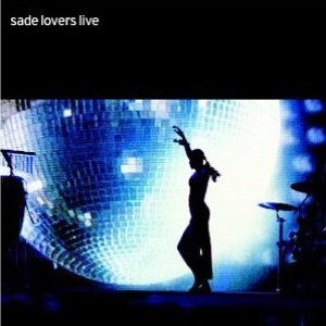 Sade / Lovers Live