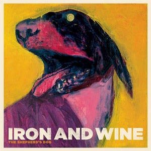 Iron &amp; Wine / The Shepherd&#039;s Dog (DIGI-PAK)