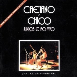 Caetano Veloso &amp; Chico Buarque / Juntos E Ao Vivo (REMASTERED, 미개봉)