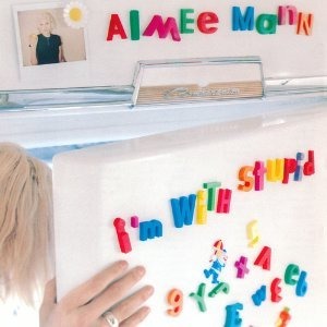 Aimee Mann / I&#039;m With Stupid