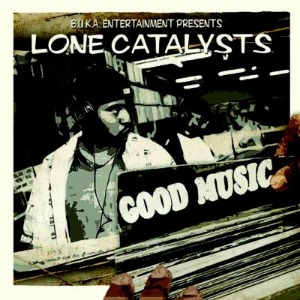 Lone Catalysts / Good Music