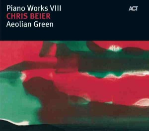 Chris Beier / Piano Works VIII: Aeolian Green (DIGI-PAK)
