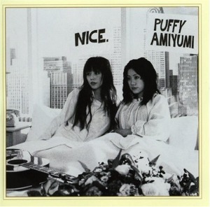 Puffy AmiYumi / Nice.