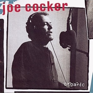 Joe Cocker / Organic