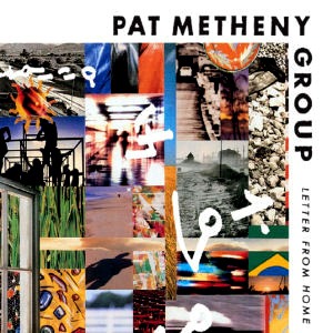 Pat Metheny Group / Letter From Home (REMASTERED)