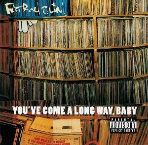 Fatboy Slim / You&#039;ve Come A Long Way, Baby
