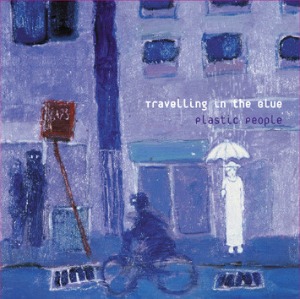 플라스틱 피플(Plastic People) / Travelling in The Blue (EP, DIGI-PAK)