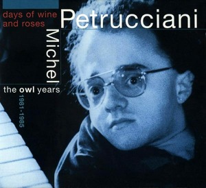 Michel Petrucciani / Days Of Wine And Roses (The Owl Years 1981-1985) (2CD, REMASTERED)