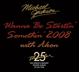 Michael Jackson / Wanna Be Startin&#039; Somethin&#039; 2008 with Akon (SINGLE, 홍보용)