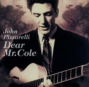 John Pizzarelli / Dear Mr. Cole