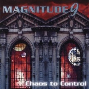 Magnitude 9 / Chaos To Control