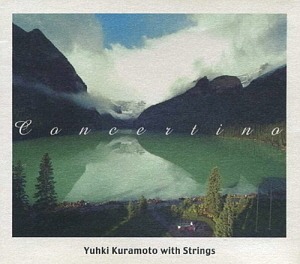 Yuhki Kuramoto (유키 구라모토) / Yuhki Kuramoto With Strings: Concertino