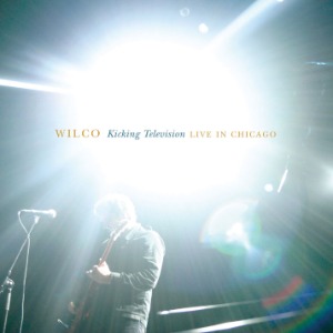 Wilco / Kicking Television: Live In Chicago (2CD)