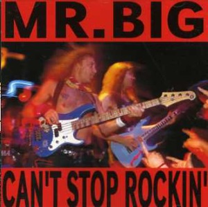 Mr. Big / Can&#039;t Stop Rockin&#039; (LIVE IN THE USA 1992)