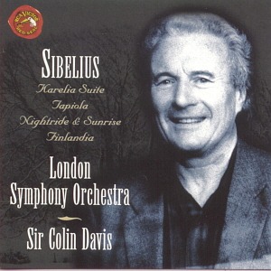 Sir Colin Davis / Sibelius: Karelia Suite; Tapiola; Nightride &amp; Sunrise; Finlandia