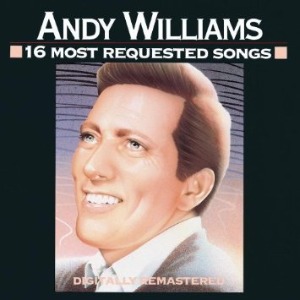 Andy Williams / 16 Most Requested Songs