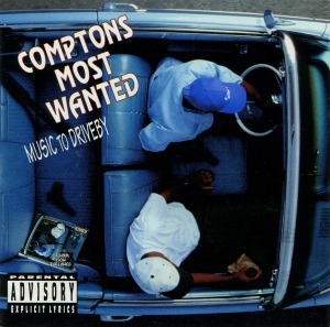 Comptons Most Wanted / Music To Driveby