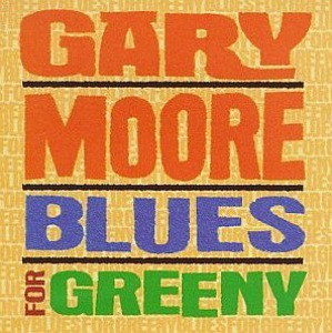 Gary Moore / Blues For Greeny