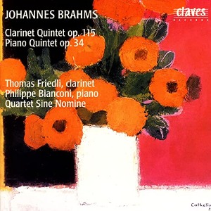 Thomas Friedli / Philippe Bianconi / Quartet Sine Nomine / Brahms : Clarinet Quintet Op.115, Piano Quintet Op.34