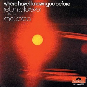 Chick Corea &amp; Return To Forever / Where Have I Known You Before (미개봉)