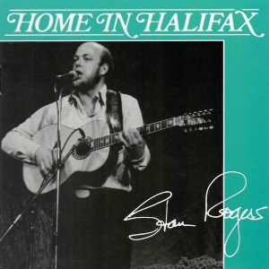 Stan Rogers / Home In Halifax