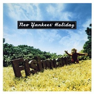 Fishmans / Neo Yankees&#039; Holiday