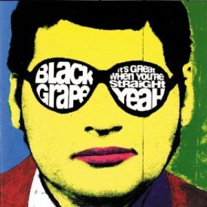 Black Grape / It&#039;s Great When You&#039;re Straight Yeah