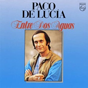 Paco De Lucía / Entre Dos Aguas