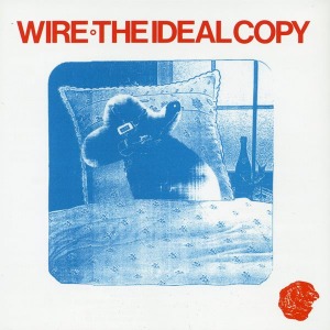 Wire / The Ideal Copy