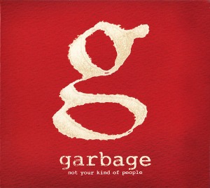 Garbage / Not Your Kind Of People (DIGI-PAK, 미개봉)