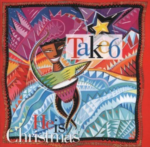 Take 6 ‎/ He Is Christmas