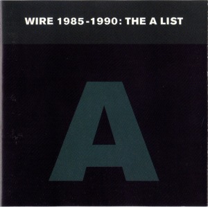 Wire / 1985-1990: The A List
