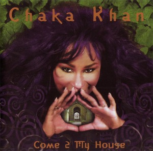 Chaka Khan / Come 2 My House