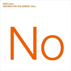 New Order / Waiting For The Sirens&#039; Call