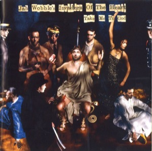 Jah Wobble&#039;s Invaders Of The Heart / Take Me To God (2CD)