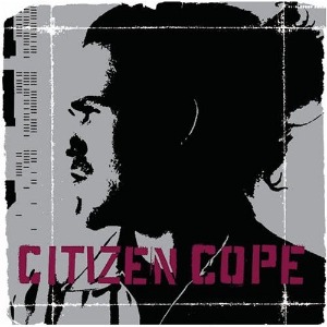 Citizen Cope / Citizen Cope