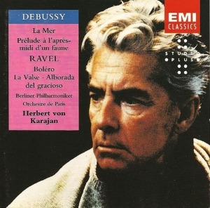 Herbert von Karajan / Ravel, Debussy: La Mer / Bolero / Prelude Á L&#039;Apres-midi D&#039;un Faune / Alborada Del Gracioso / La Valse