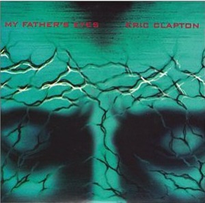 Eric Clapton / My Fathers Eyes (SINGLE)