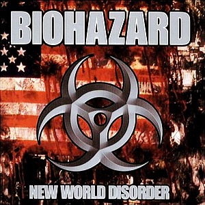 Biohazard / New World Disorder