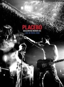 [DVD] Placebo / Soulmates Never Die: Live In Paris 2003