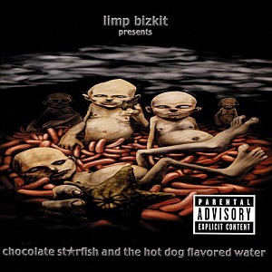 Limp Bizkit / Chocolate Starfish And The Hotdog Flav