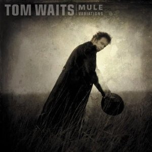 Tom Waits / Mule Variations