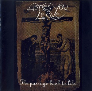 Ashes You Leave / The Passage Back To Life