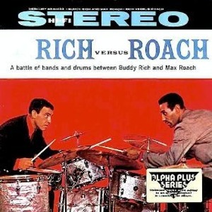 Buddy Rich &amp; Max Roach / Rich Versus Roach