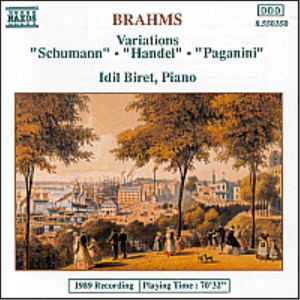 Idil Biret / Brahms : Variatons &#039;Schumann&#039;, &#039;Handel&#039;, &#039;Paganini&#039;