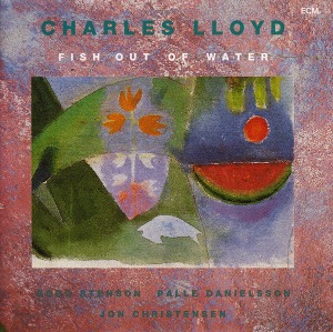 Charles Lloyd Quartet / Fish Out Of Water